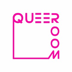 QUEER ROOM