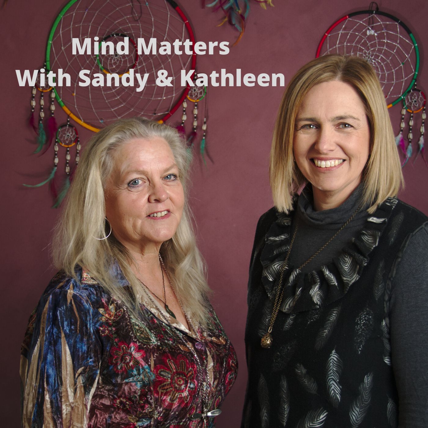 Mind Matters With Sandy and Kathleen