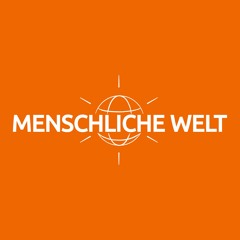 MENSCHLICHE WELT