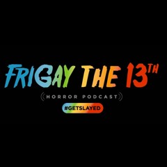 FriGAY the 13th Horror Podcast