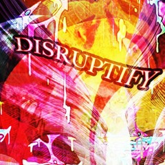 Disruptify