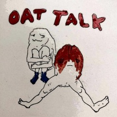 Oat Talk