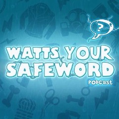 Watts Your Safeword