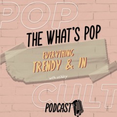 The What's Pop Podcast