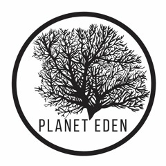 PLANET EDEN & EdenD & eden.deeply