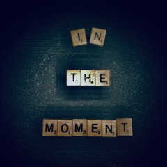 In The Moment