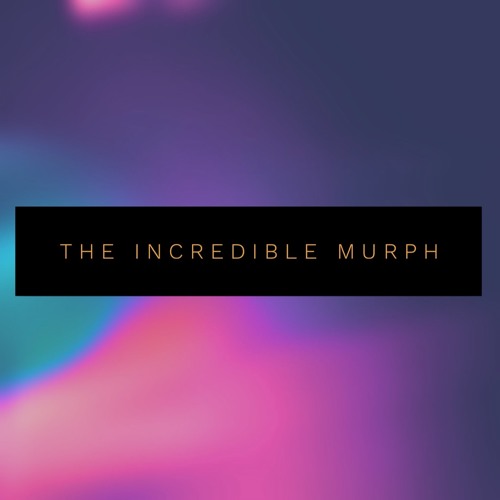 The Incredible Murph’s avatar