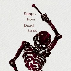 Songs From Dead Bands