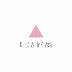 Her Mrs - The Podcast