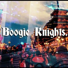 Boogie Knights.