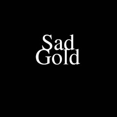 SadGold