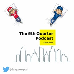 The 5th Quarter Podcast