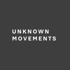 Unknown Movements
