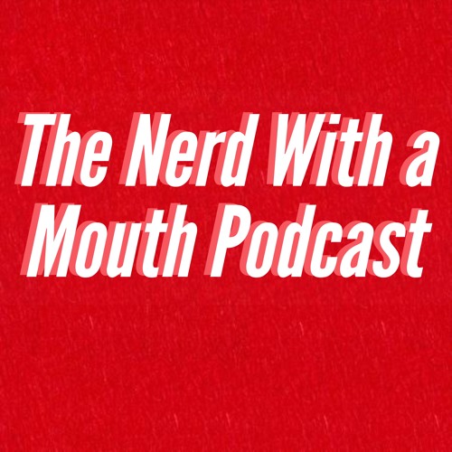 The Nerd With a Mouth Podcast’s avatar
