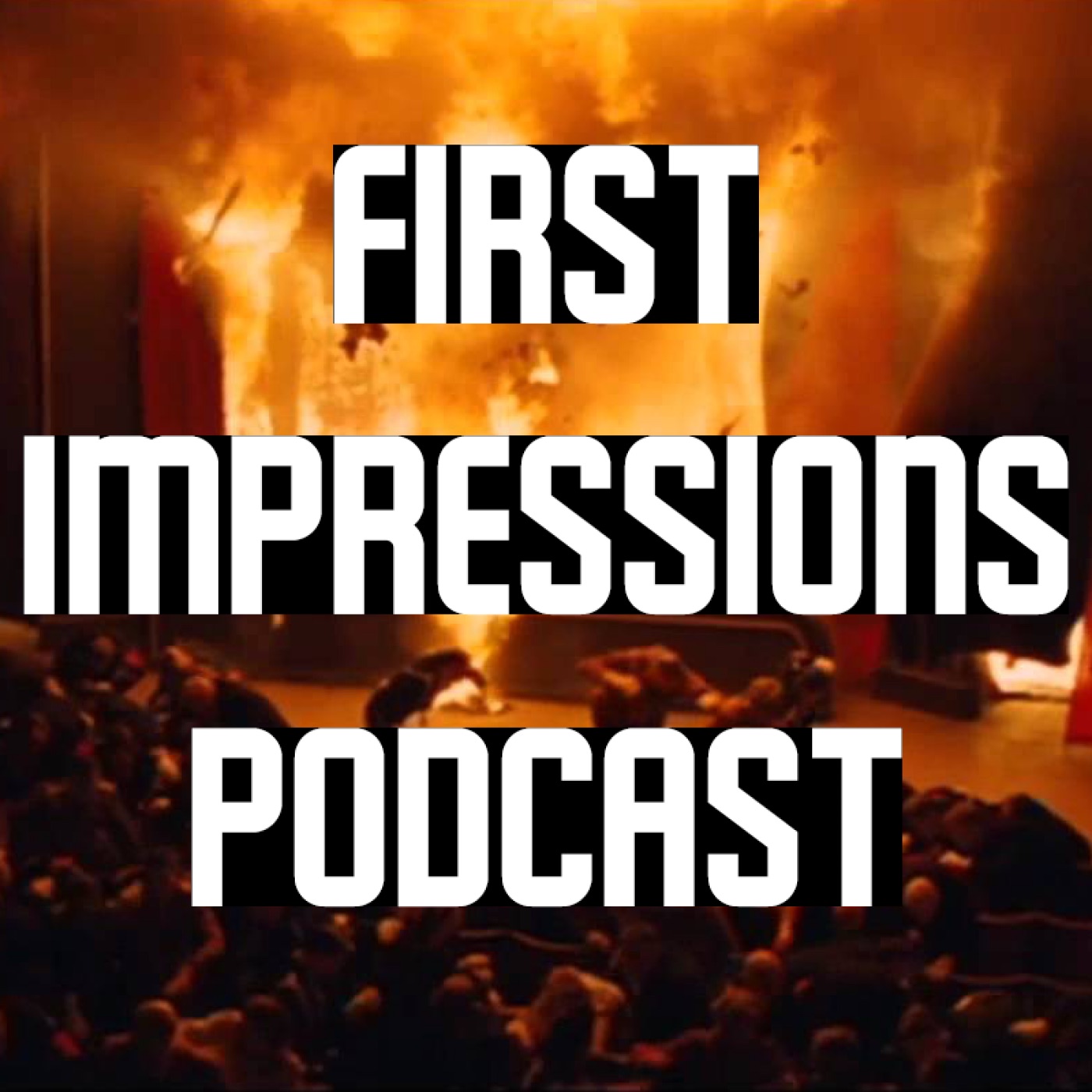 First Impressions Podcast