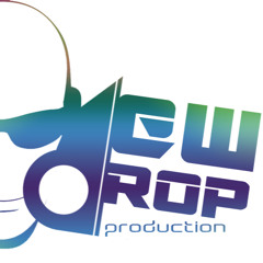 Dew Drop Production