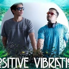 Positive Vibrations