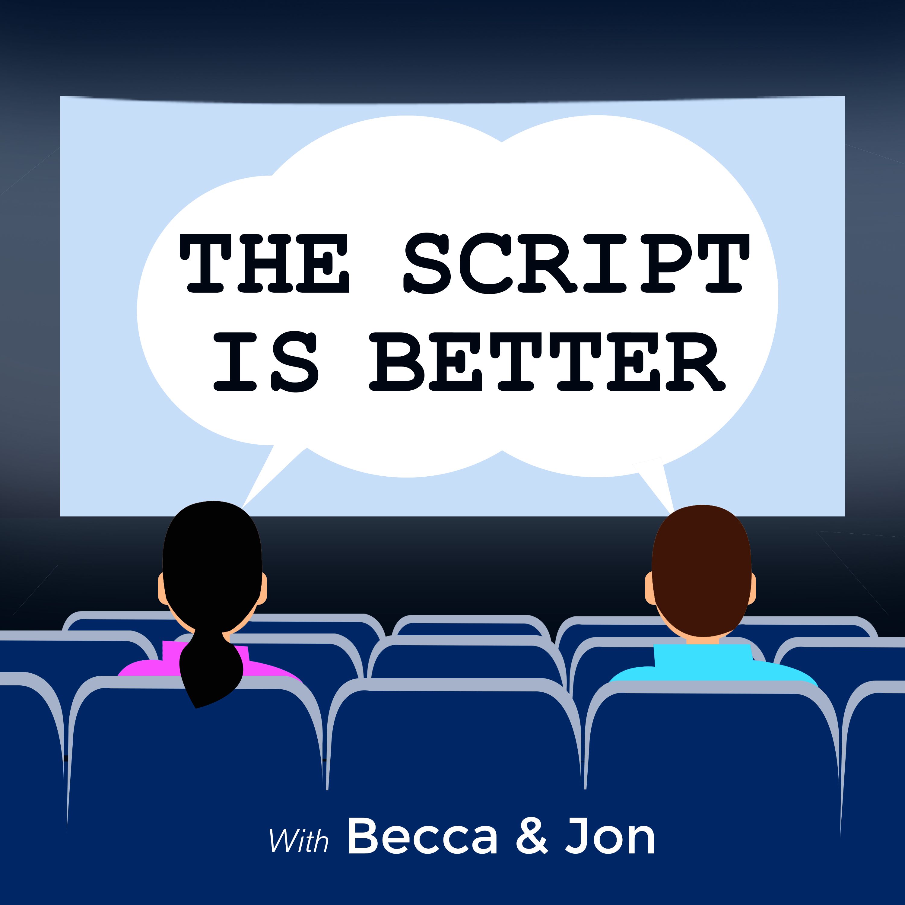 The Script is Better