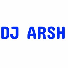 DJ ARSH
