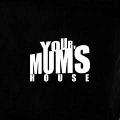 yourmumshouse