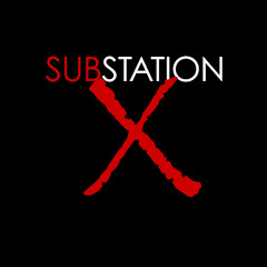 Substation X [MEDIA]