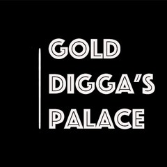 Gold Digga’s Palace
