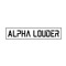 Alpha Louder