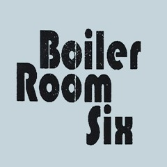 Boiler Room Six
