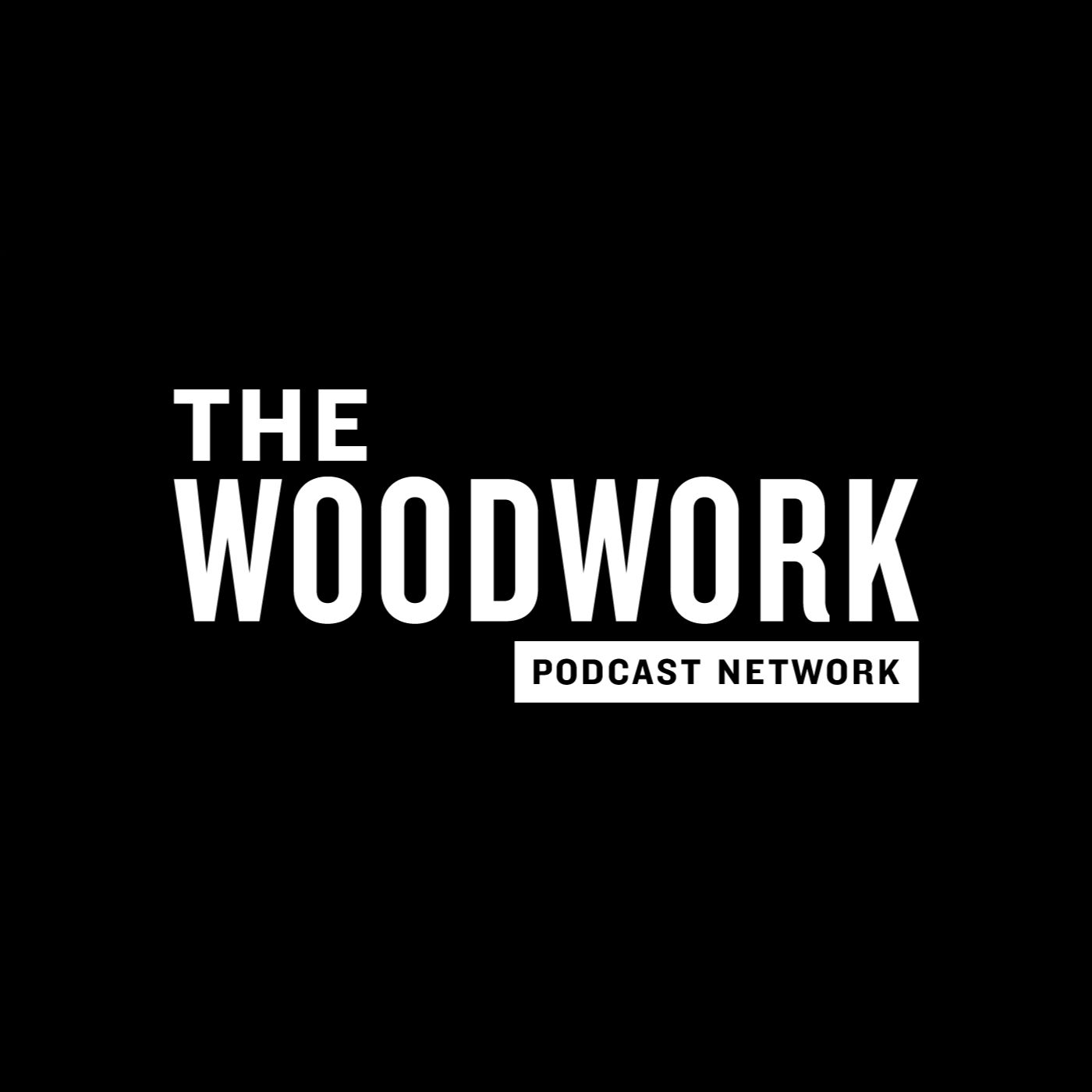 The Woodwork Podcast
