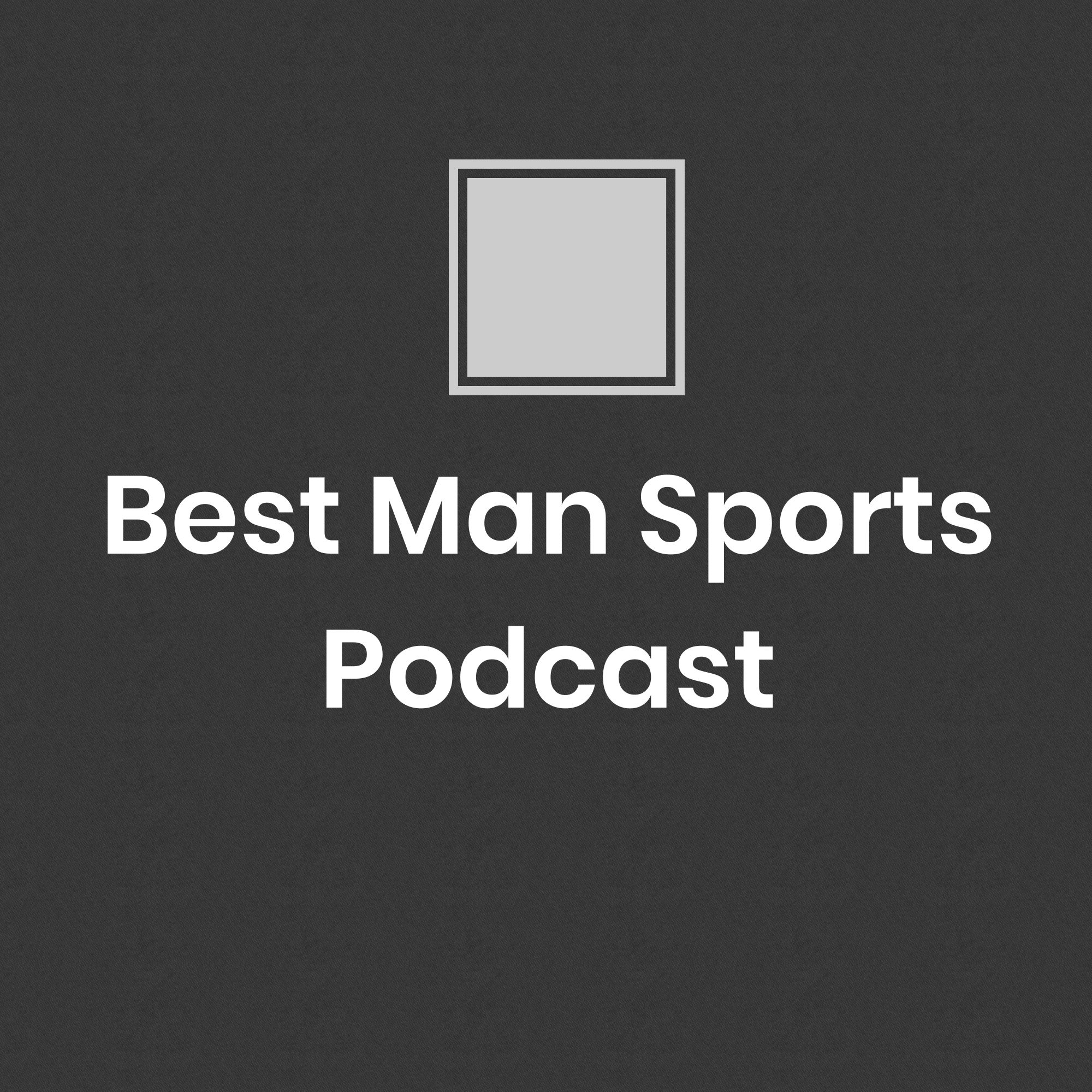 Best Man Sports Podcast