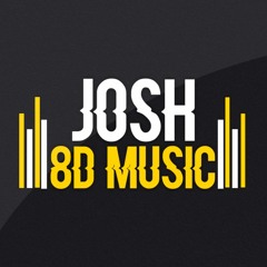 Josh - 8D Music