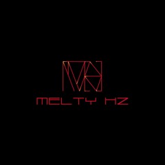 MELTY HZ