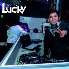 Dj Lucky Arc / Chiclayo - Perú