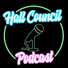 Hall Council Podcast