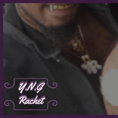 Y.N.G Rachet