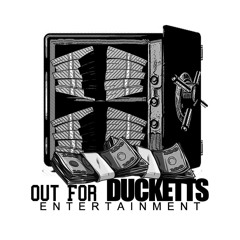 OUT FOR DUCKETTS ENTERTAINMENT