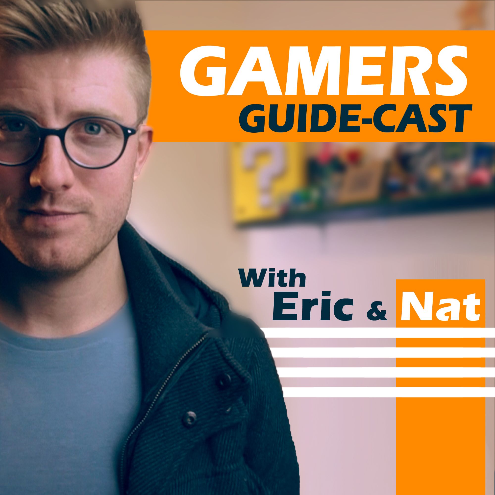 The Gamer Guide with Eric & Nat