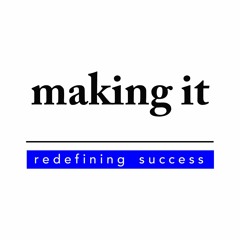 making it - redefining success