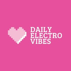 Daily Electro Vibes