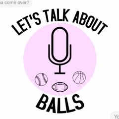 Let's Talk About Balls