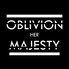 Oblivion Her Majesty