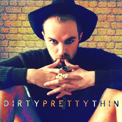 DirtyPrettyThin