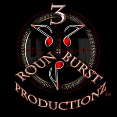 3 Roun Burst Productionz