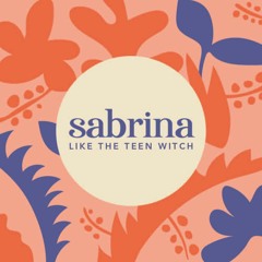 Sabrina, like the Teenage Witch