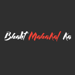 Bhakt MahaKal Ka