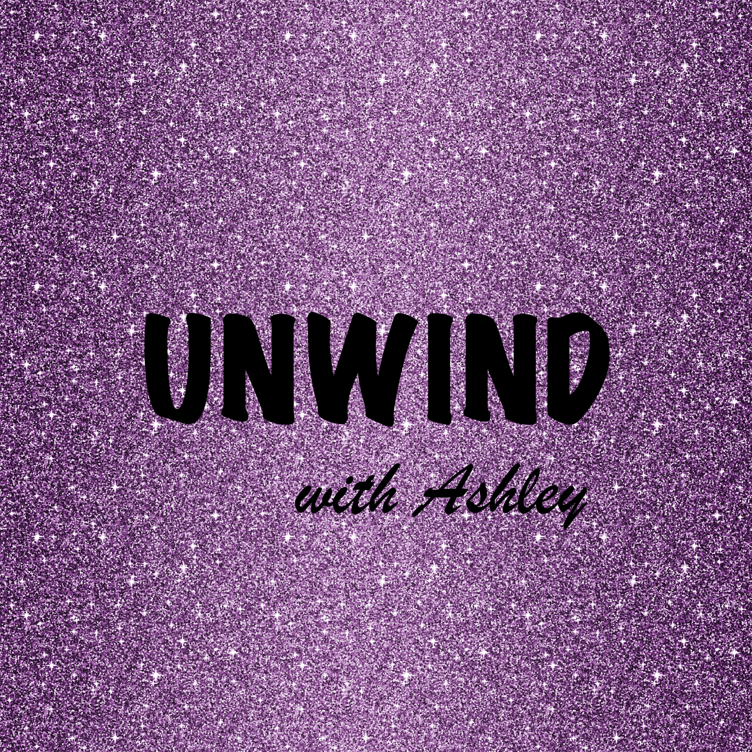 UNWIND with Ashley
