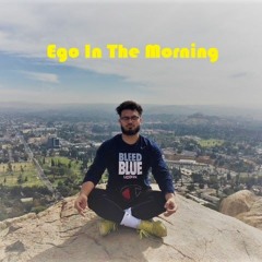 Ego In The Morning