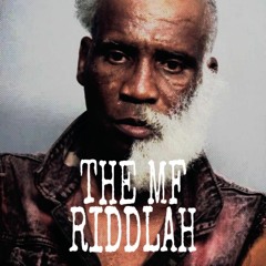 THE mf Riddlah