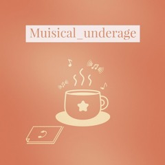 Muisical_Underage