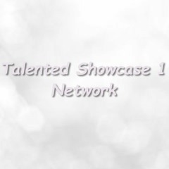 Talented Showcase 1 Network